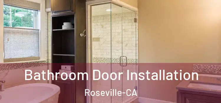  Bathroom Door Installation Roseville-CA