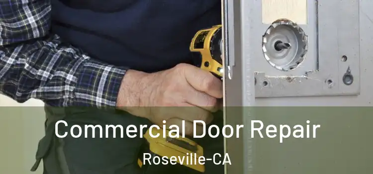  Commercial Door Repair Roseville-CA