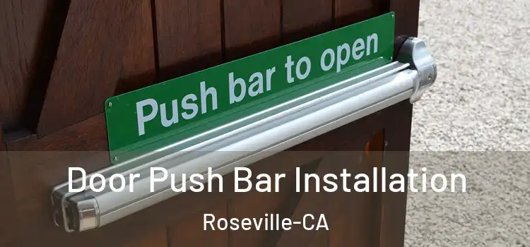  Door Push Bar Installation Roseville-CA