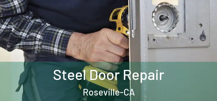  Steel Door Repair Roseville-CA